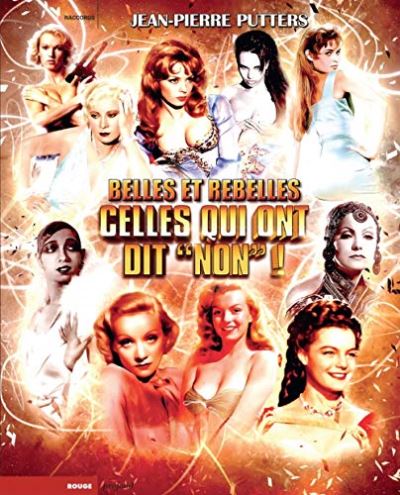 BELLES ET REBELLES, CELLES QUI ONT DIT "NON" !  | BELLES ET REBELLES, CELLES QUI ONT DIT "NON" !  | 2019