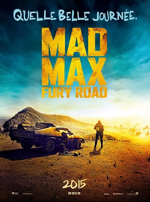 MAD MAX : FURY ROAD | MAD MAX: FURY ROAD | 2015