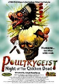POULTRYGEIST | POULTRYGEIST: NIGHT OF THE CHICKEN DEAD | 2006