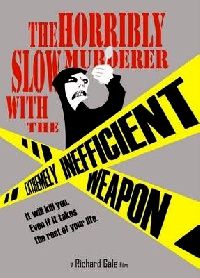 HORRIBLY SLOW MURDERER WITH THE EXTREMELY INEFFICIENT WEAPON - THE | HORRIBLY SLOW MURDERER WITH THE EXTREMELY INEFFICIENT WEAPON - THE | 2008