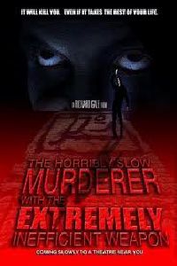 HORRIBLY SLOW MURDERER WITH THE EXTREMELY INEFFICIENT WEAPON - THE | HORRIBLY SLOW MURDERER WITH THE EXTREMELY INEFFICIENT WEAPON - THE | 2008