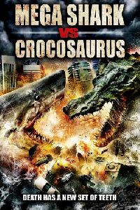 MEGA SHARK VS CROCOSAURUS | MEGA SHARK VS CROCOSAURUS | 2010