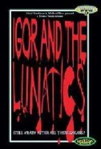 IGOR AND THE LUNATICS | IGOR AND THE LUNATICS | année1985