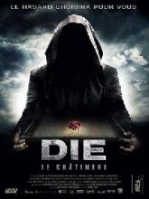 DIE - LE CHATIMENT | DIE | 2010