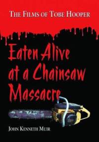 EATEN ALIVE AT A CHAINSAW MASSACRE | FILMS OF TOBE HOOPER - THE | 2002